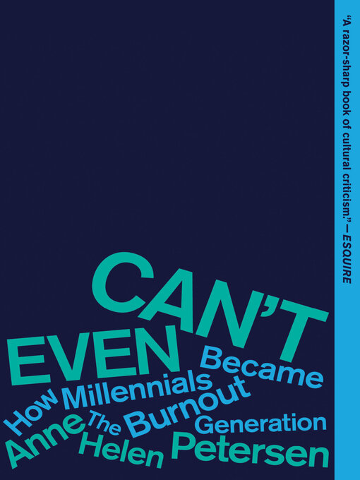 Title details for Can't Even by Anne Helen Petersen - Available